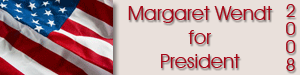 Margaret Wendt for President 2008